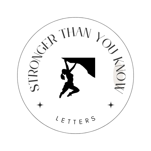 Stronger Than You Know Letters